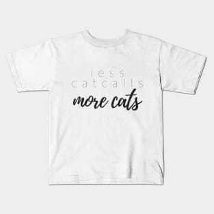 LESS CATCALLS MORE CATS Kids T-Shirt